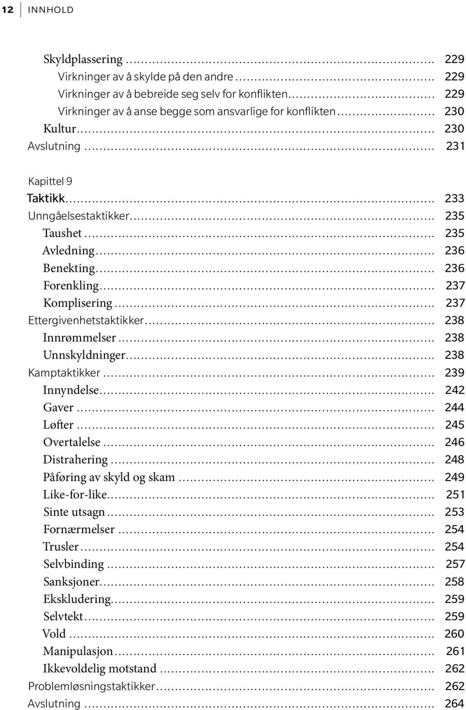 ......................... 230 Kultur............................................................................................... 230 Avslutning............................................................................................. 231 Kapittel 9 Taktikk.