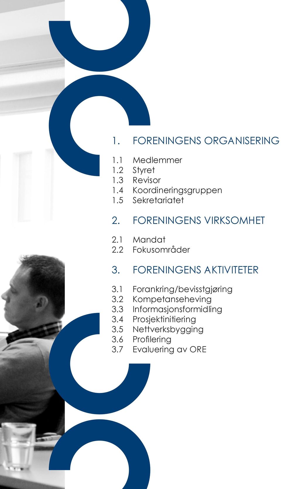 2 Fokusområder 3. FORENINGENS AKTIVITETER 3.1 Forankring/bevisstgjøring 3.