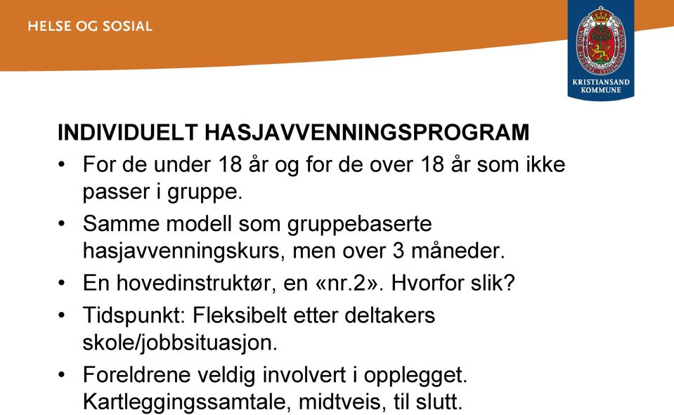 En hovedinstruktør, en «nr.2». Hvorfor slik?