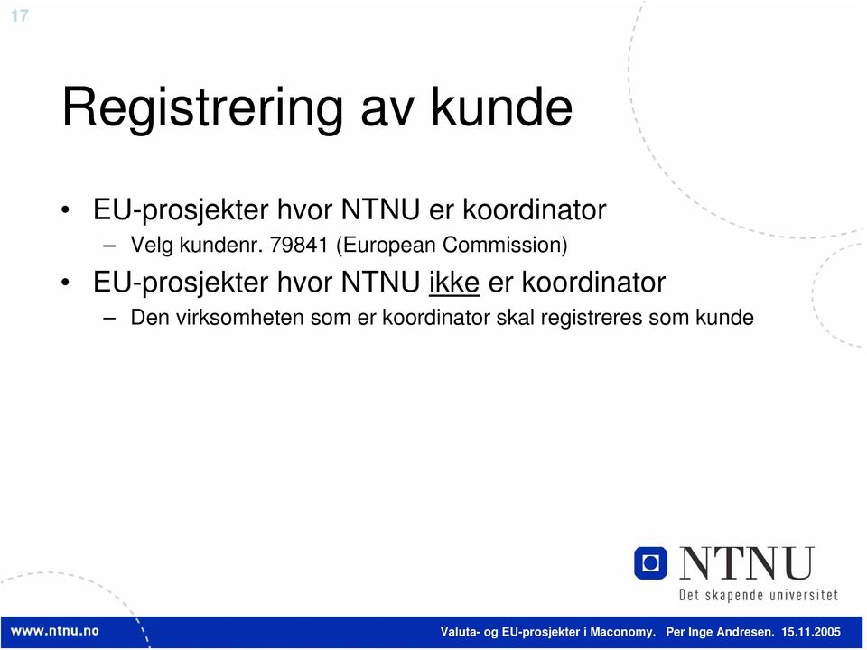 79841 (European Commission) EU-prosjekter hvor NTNU