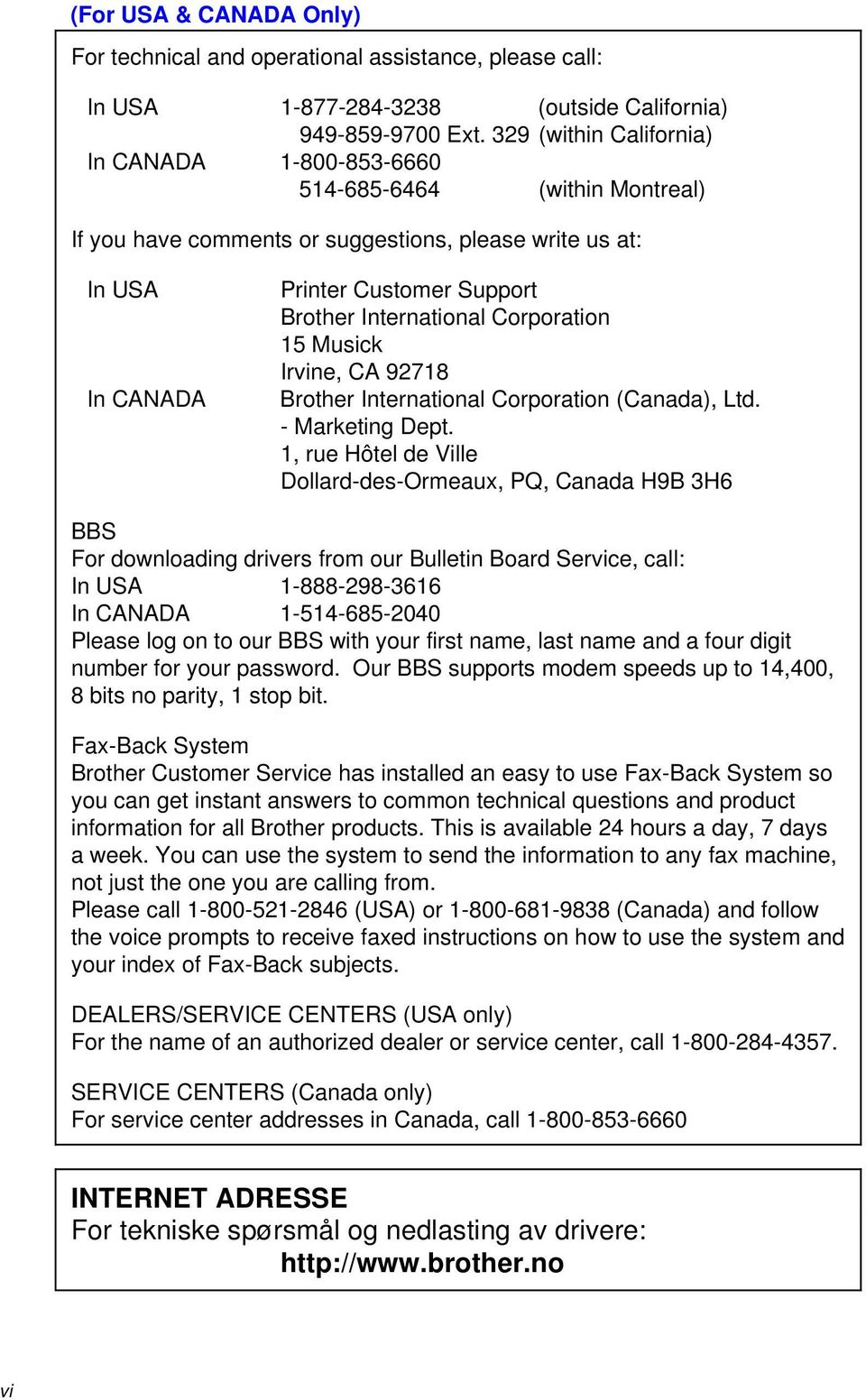 International Corporation 15 Musick Irvine, CA 92718 Brother International Corporation (Canada), Ltd. - Marketing Dept.