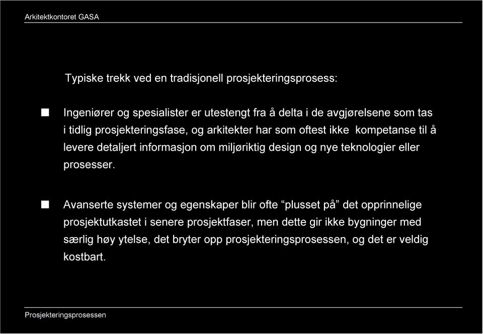 design og nye teknologier eller prosesser.