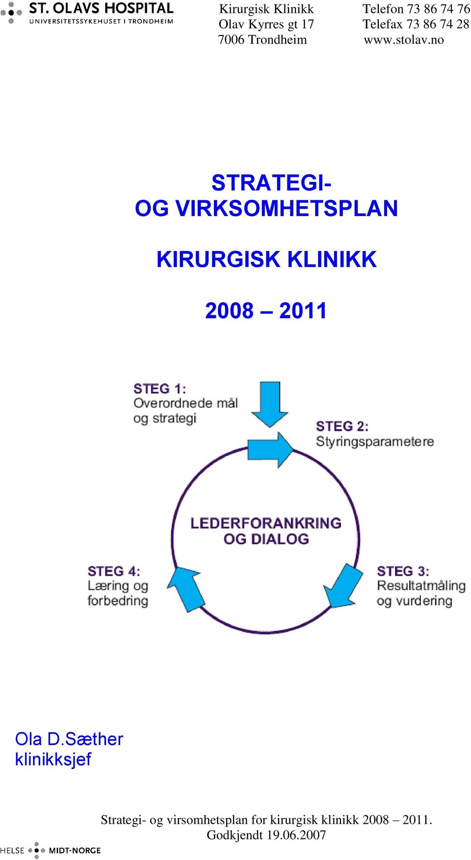 no STRATEGI- OG VIRKSOMHETSPLAN KIRURGISK KLINIKK 2008 2011 Ola D.
