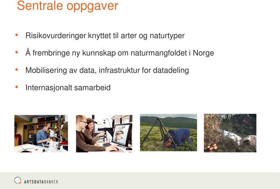 naturmangfoldet i Norge Mobilisering av data,