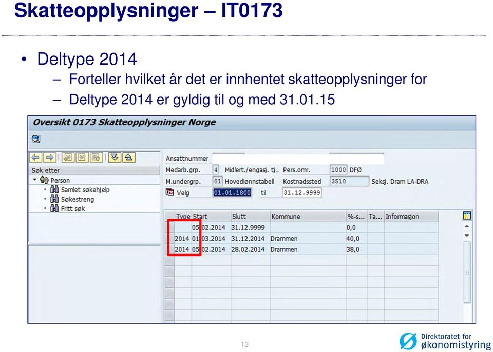 innhentet skatteopplysninger for