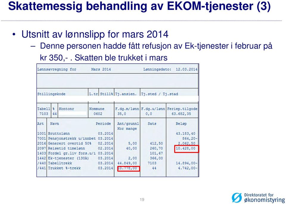 personen hadde fått refusjon av Ek-tjenester