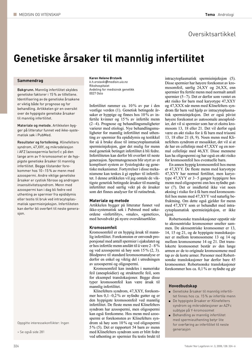 Artikkelen bygger på litteratur funnet ved ikke-systematisk søk i PubMed. Resultater og fortolkning.