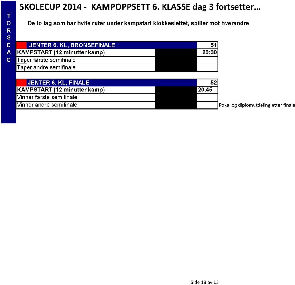 mot hverandre R JTR 6.