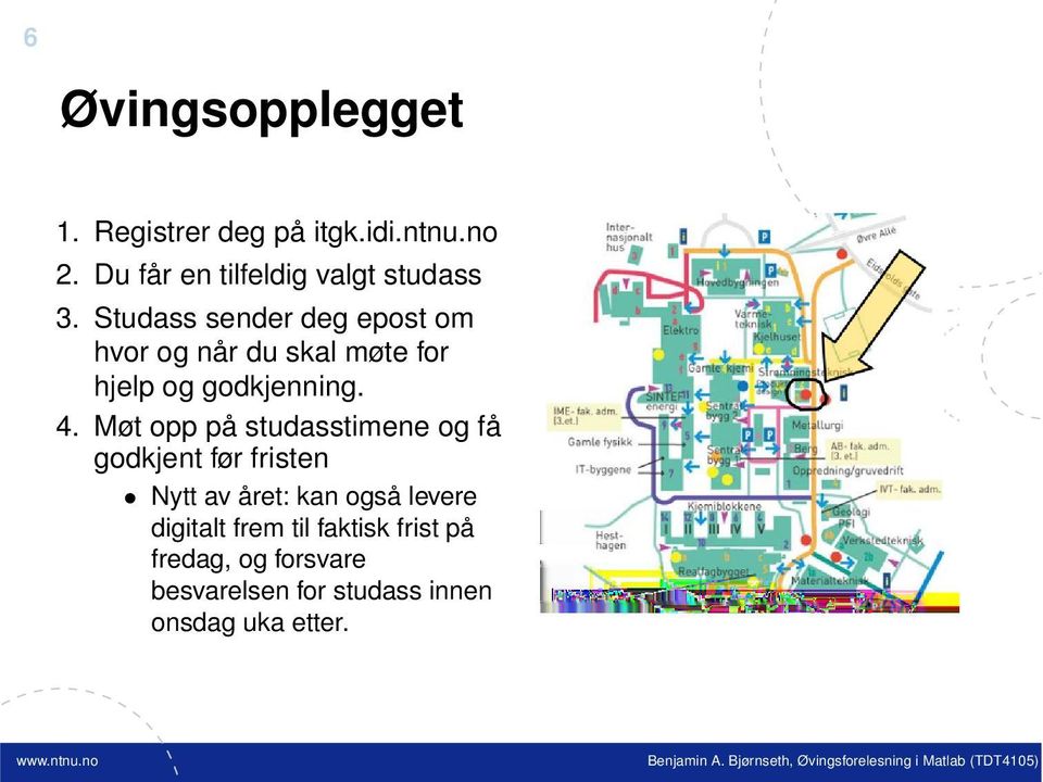 Studass sender deg epost om hvor og når du skal møte for hjelp og godkjenning. 4.