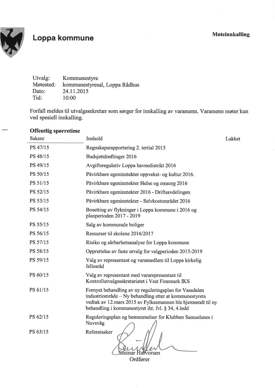 Offentlig spørretime Saksrn PS 47115 PS 48/15 PS 49115 PS 50/1s PS 51/15 PS 52115 PS s3l15 PS 5411s PS 55/1s PS 56/15 PS s7l15 PS 58/1s PS 59115 PS 60/15 PS 61/15 PS 62/t5 PS 63/1s Innhold