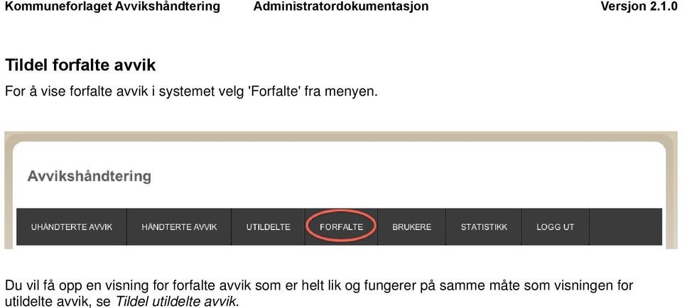 Du vil få opp en visning for forfalte avvik som er helt