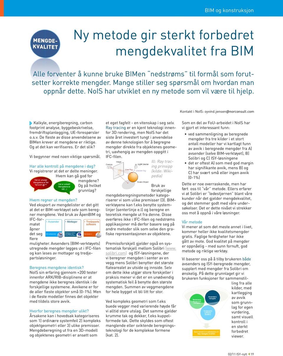 Og at det kan veifisees. E det slik? Vi begynne med nen viktige spøsmål. Ha alle kntll på mengdene i dag? Vi egistee at det e delte meninge. Hvem kan gå gd f mengdene? Og på hvilket gunnlag?