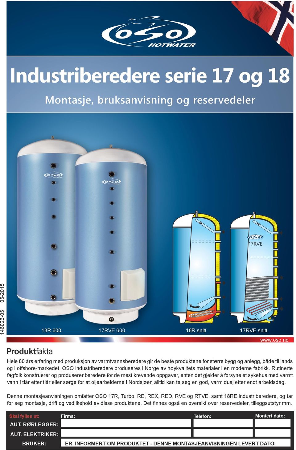 OSO industriberedere produseres i Norge av høykvalitets materialer i en moderne fabrikk.