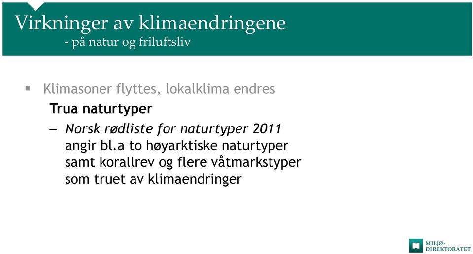 rødliste for naturtyper 2011 angir bl.