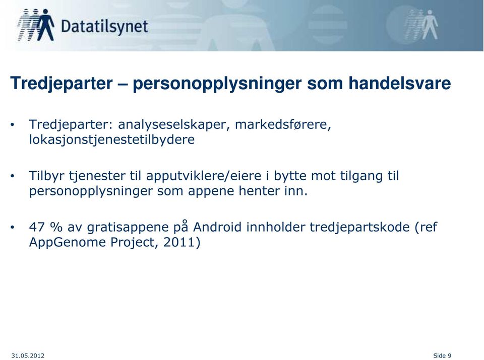 bytte mot tilgang til personopplysninger som appene henter inn.