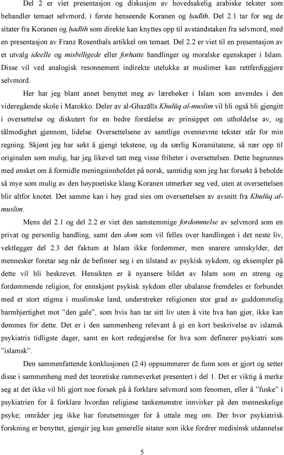 2 er viet til en presentasjon av et utvalg ideelle og misbilligede eller forhatte handlinger og moralske egenskaper i Islam.