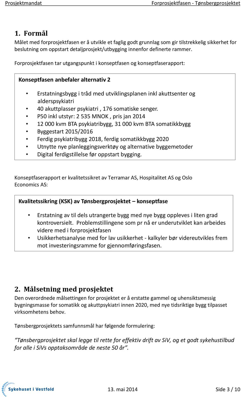 akuttplasser psykiatri, 176 somatiske senger.