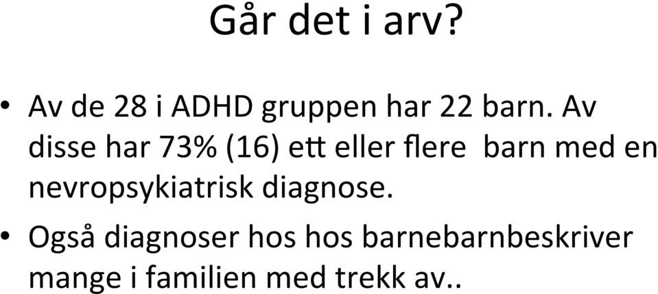 nevropsykiatrisk diagnose.