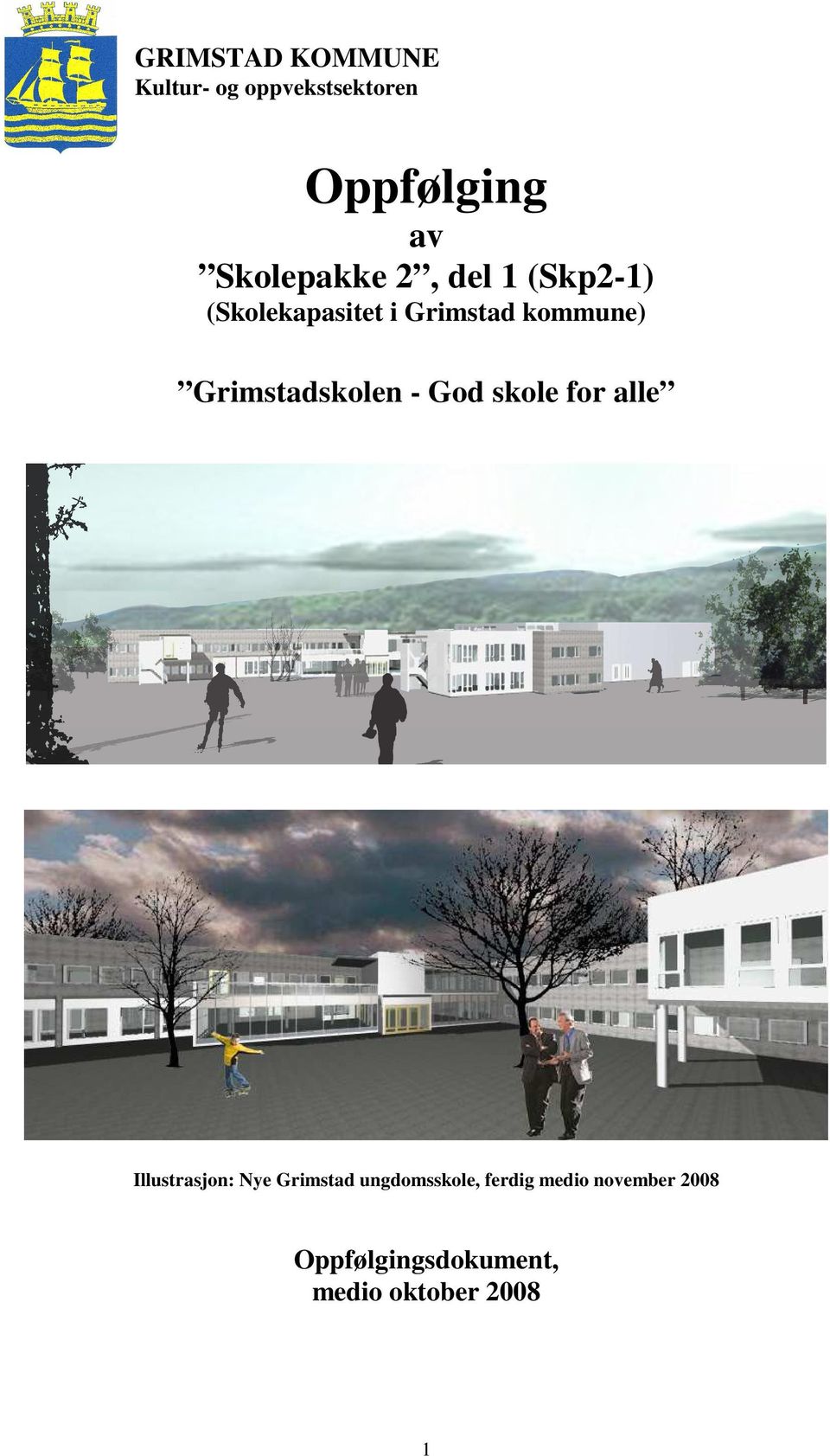 Grimstadskolen - God skole for alle Illustrasjon: Nye Grimstad