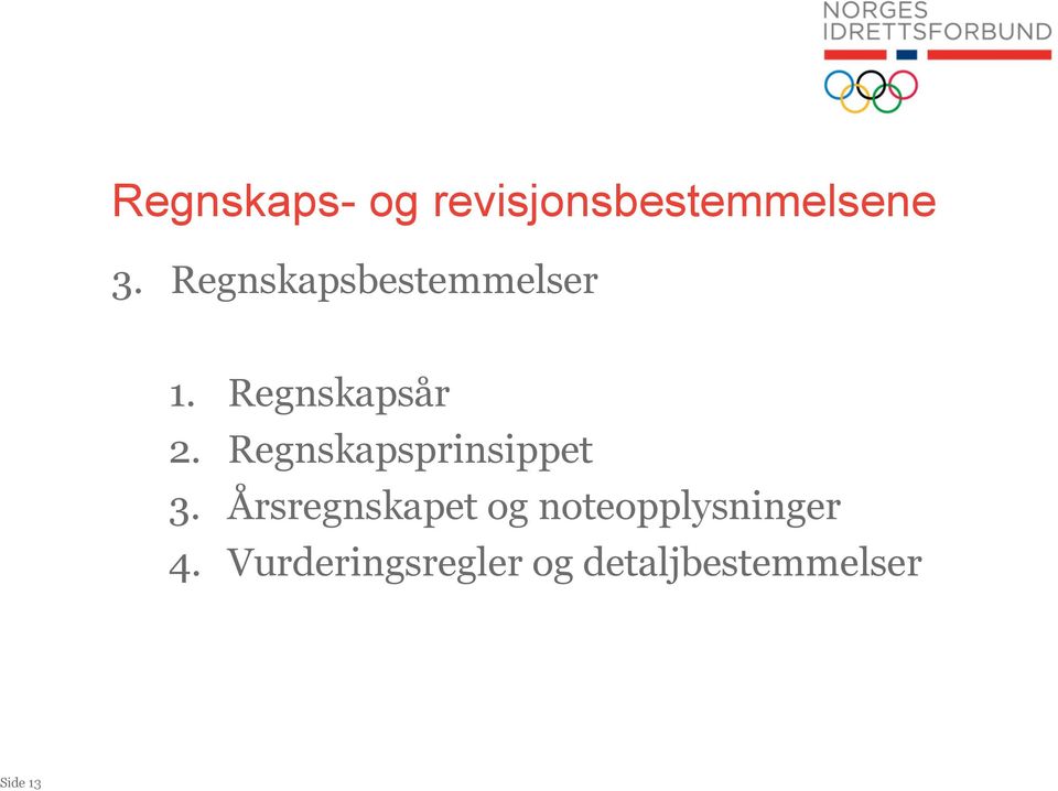 Regnskapsprinsippet 3.