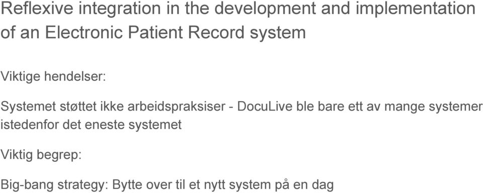 arbeidspraksiser - DocuLive ble bare ett av mange systemer istedenfor det