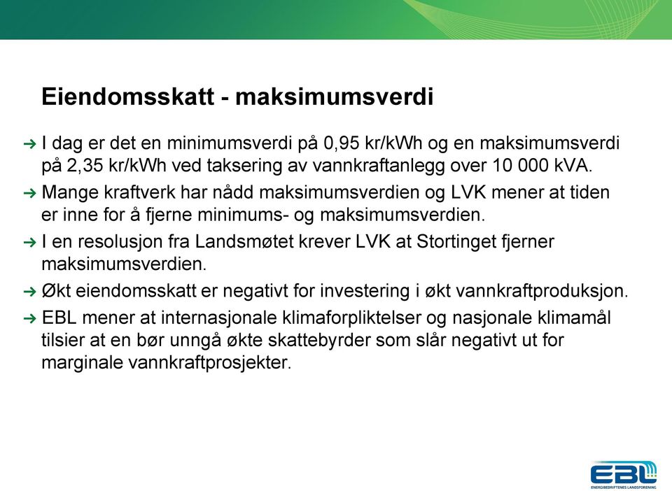I en resolusjon fra Landsmøtet krever LVK at Stortinget fjerner maksimumsverdien.