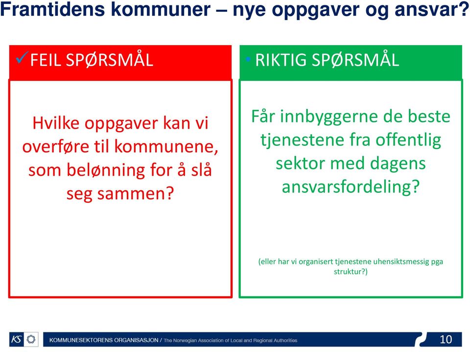 som belønning for å slå seg sammen?