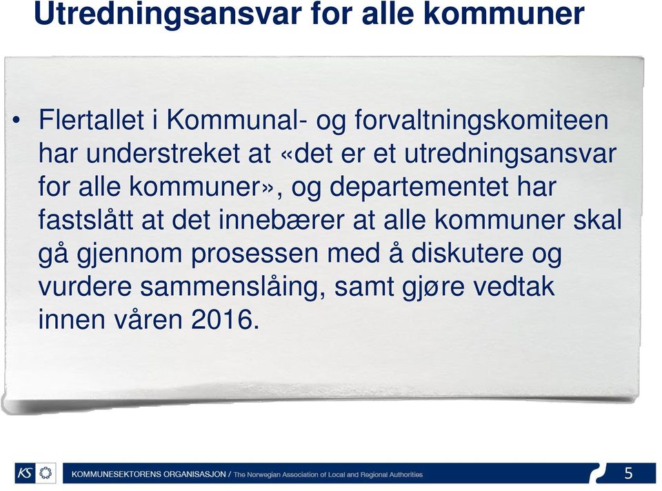 kommuner», og departementet har fastslått at det innebærer at alle kommuner