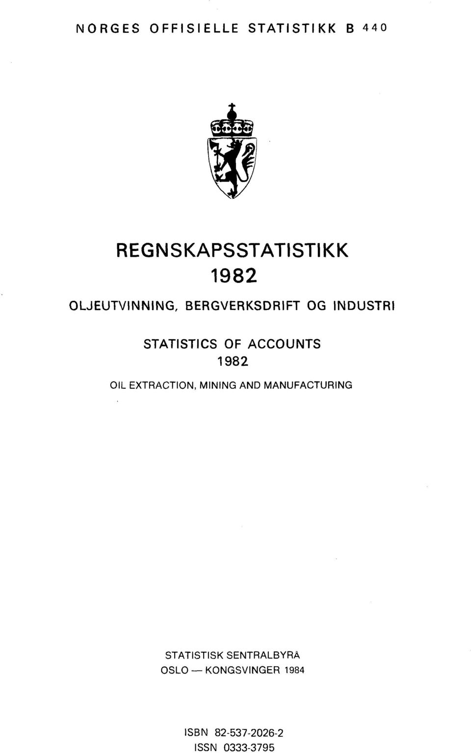 ACCOUNTS 1982 OIL EXTRACTION, MINING AND MANUFACTURING