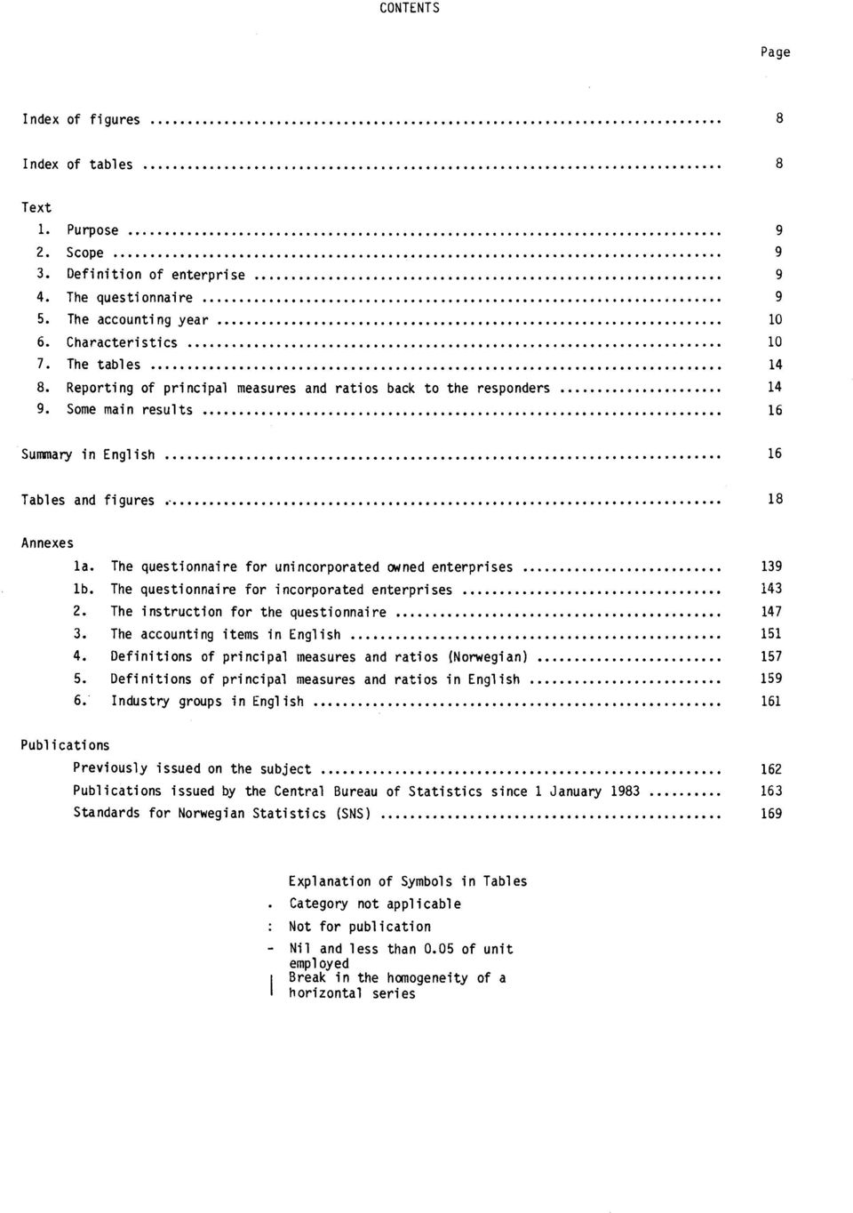 The questionnaire for unincorporated owned enterprises 139 lb. The questionnaire for incorporated enterprises 143 2. The instruction for the questionnaire 147 3. The accounting items in English 151 4.