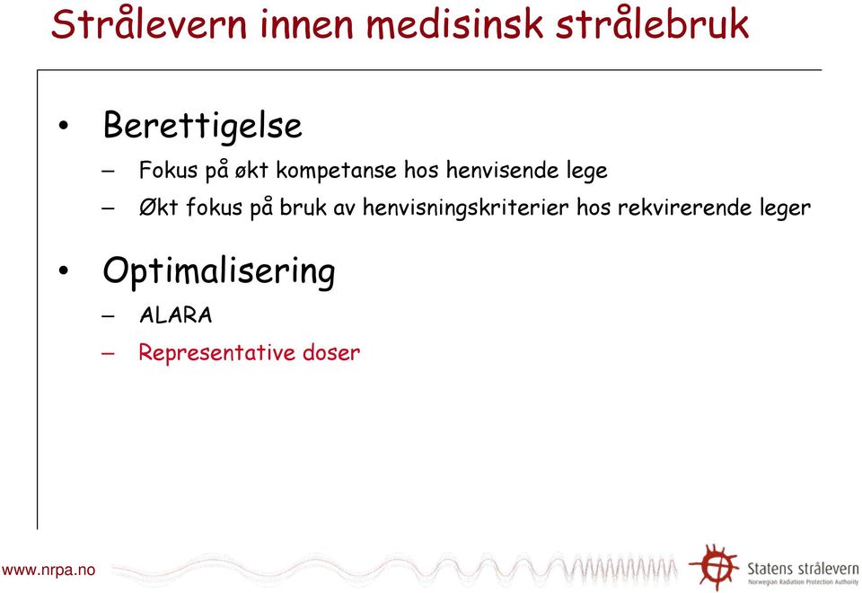 fokus på bruk av henvisningskriterier hos