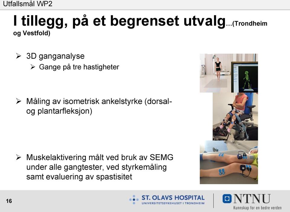 ankelstyrke (dorsalog plantarfleksjon) Muskelaktivering målt ved bruk