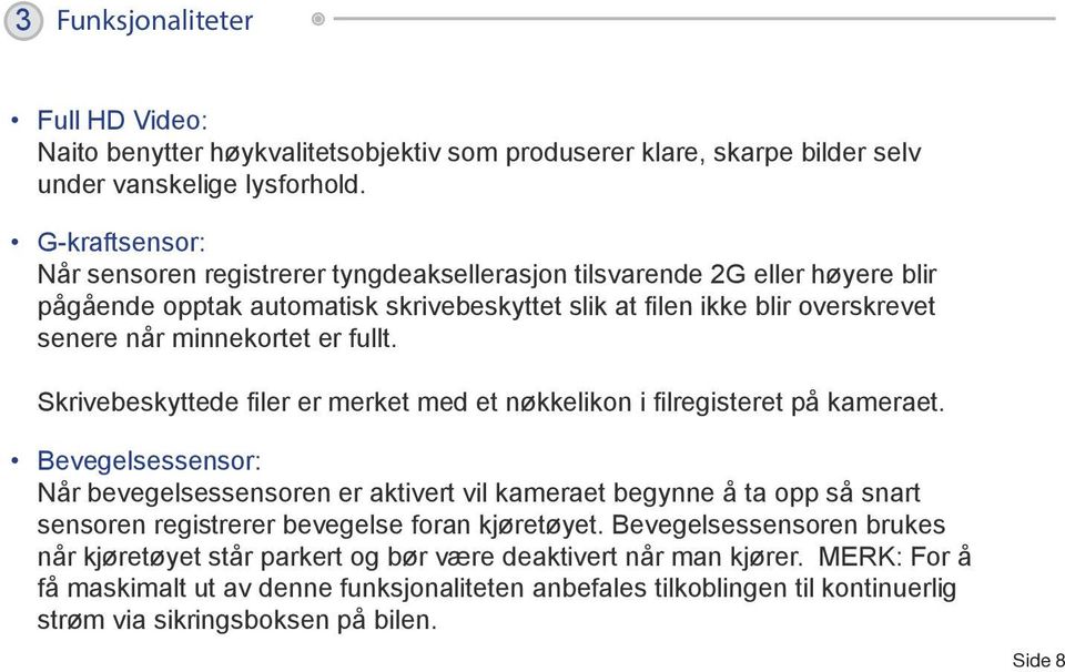 fullt. Skrivebeskyttede filer er merket med et nøkkelikon i filregisteret på kameraet.