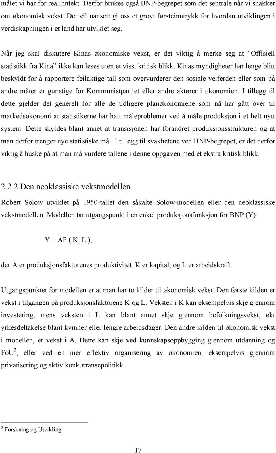 Når jeg skal diskutere Kinas økonomiske vekst, er det viktig å merke seg at Offisiell statistikk fra Kina ikke kan leses uten et visst kritisk blikk.