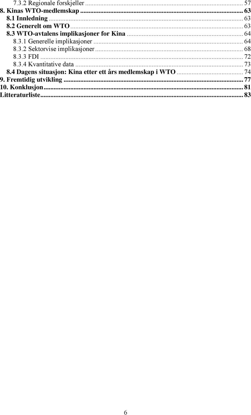 .. 68 8.3.3 FDI... 72 8.3.4 Kvantitative data... 73 8.