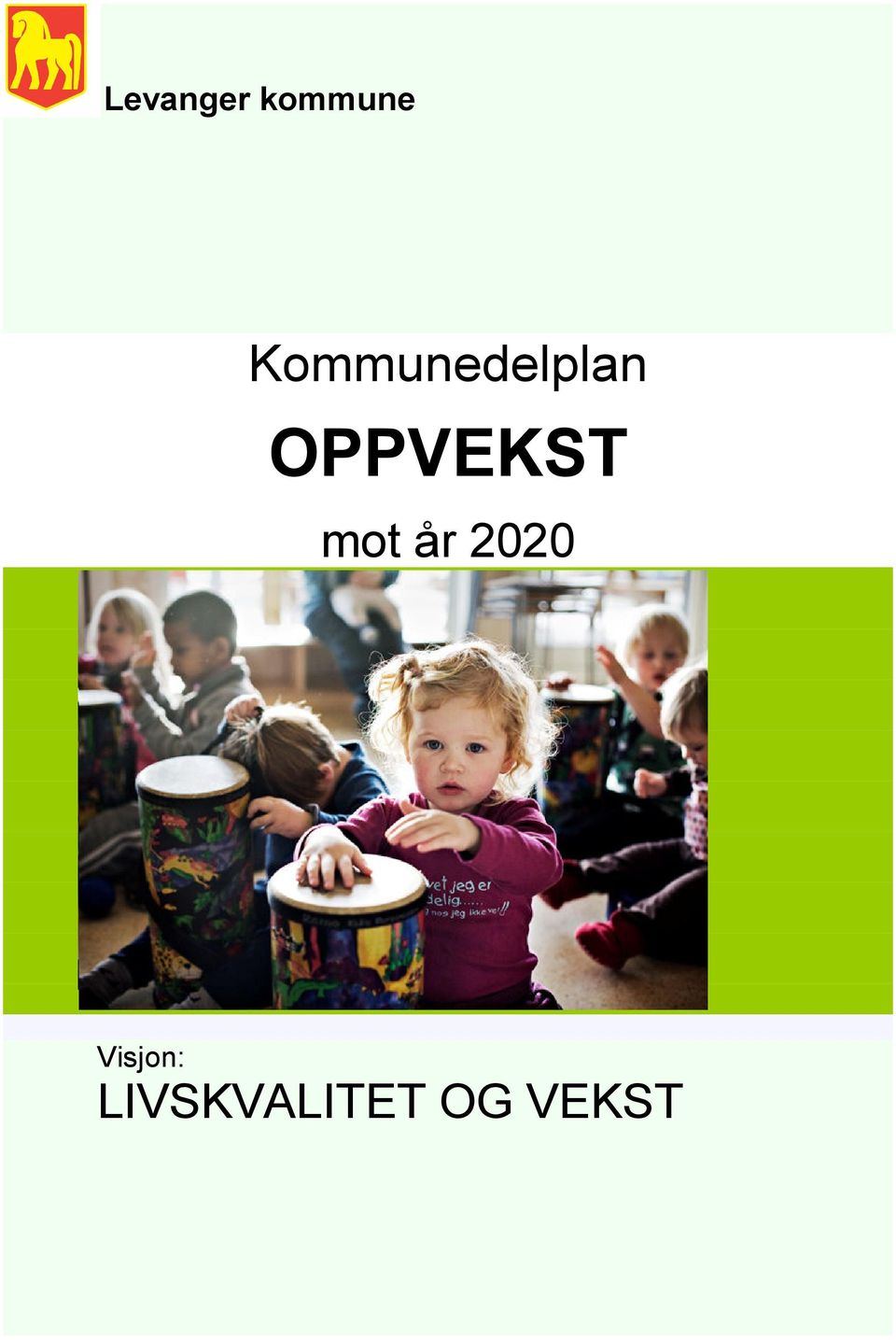 OPPVEKST mot år 2020