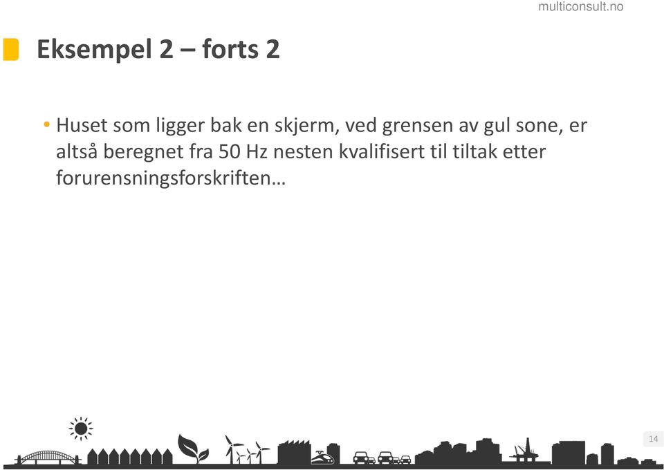 altså beregnet fra 50 Hz nesten