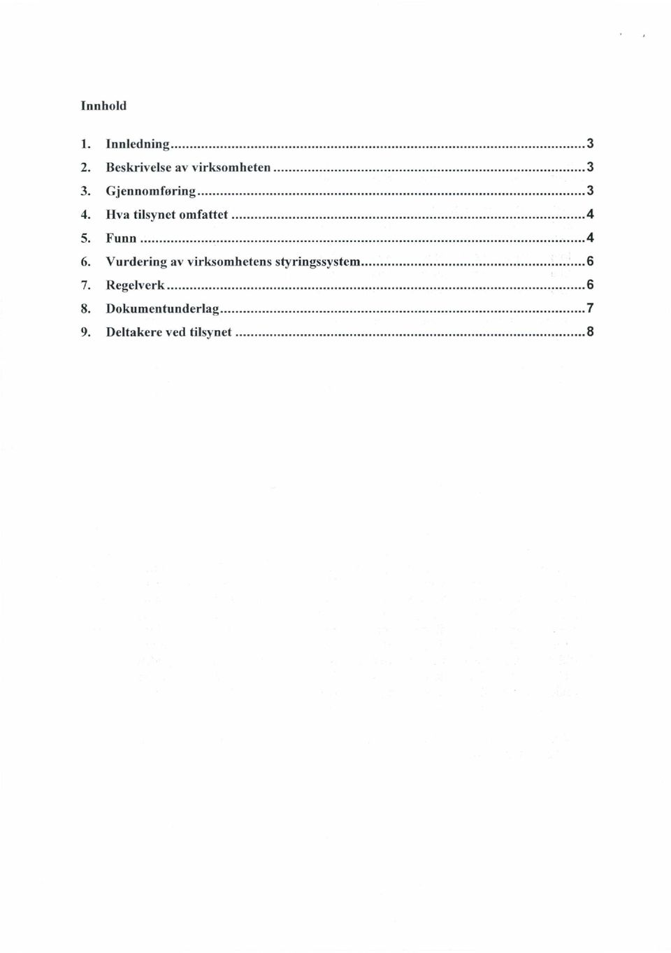 Vurdering av virksomhetens styringssystem 6