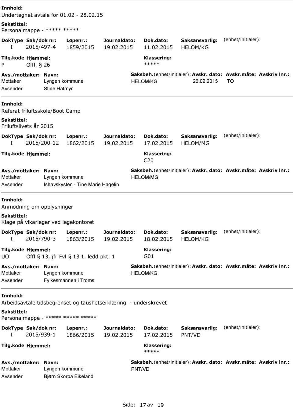 : HELOM/MG shavskysten - Tine Marie Hagelin Anmodning om opplysninger Klage på vikarleger ved legekontoret 2015/790-3 1863/2015 O G01 Avs.