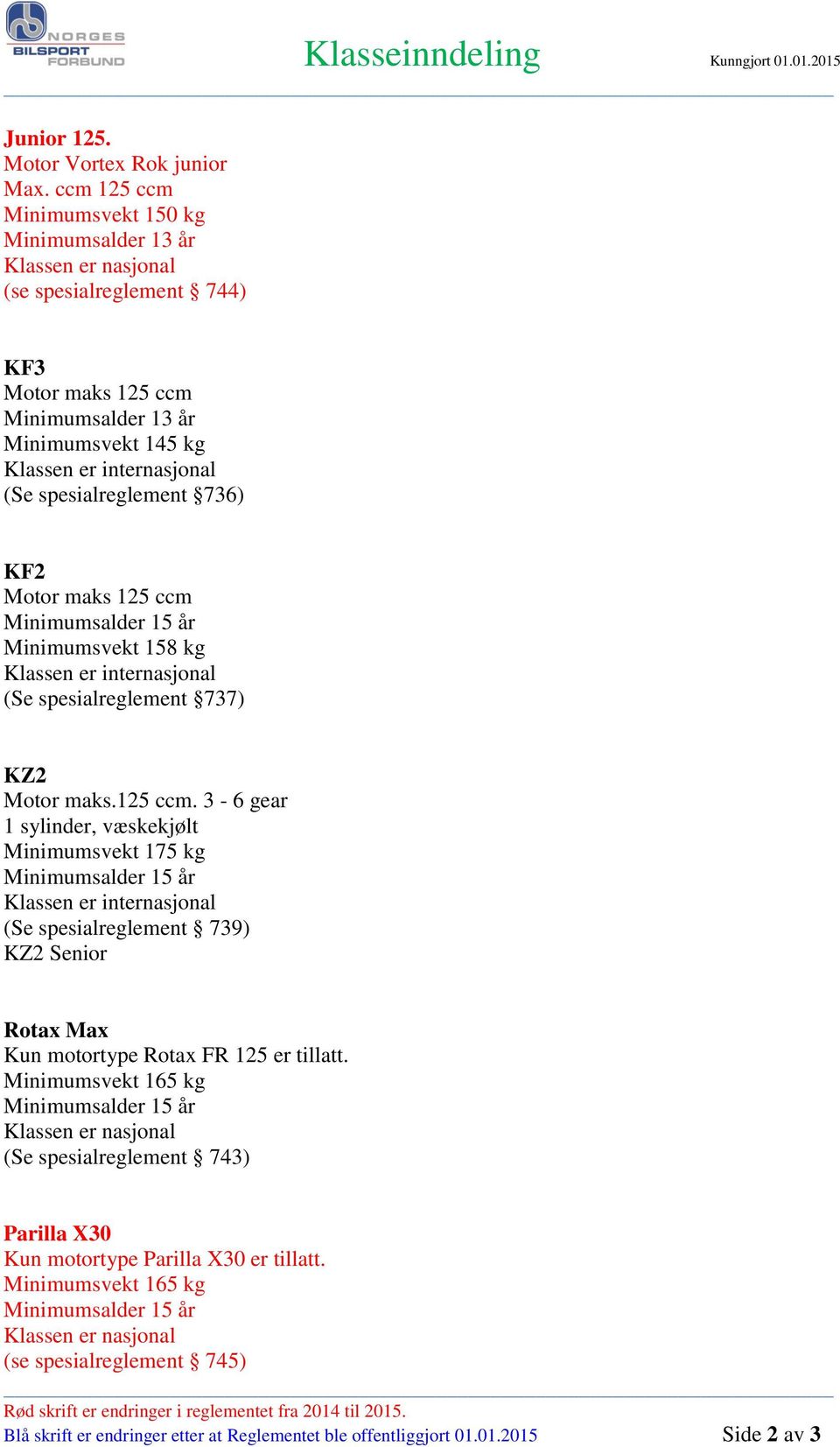 spesialreglement 736) KF2 Motor maks 125 ccm 