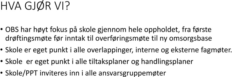 inntak til overføringsmøte til ny omsorgsbase Skole er eget punkt i alle