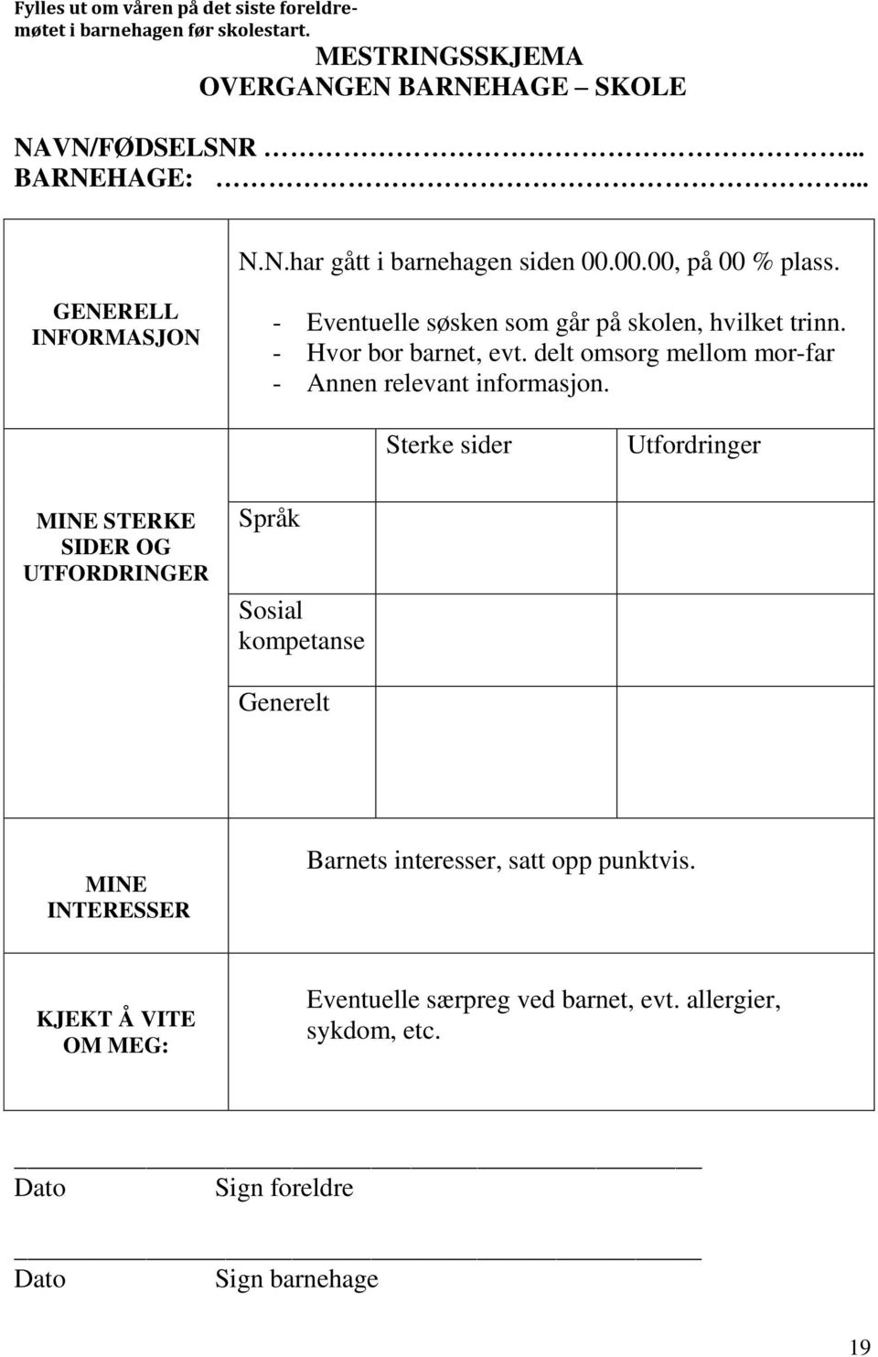 delt omsorg mellom mor-far - Annen relevant informasjon.