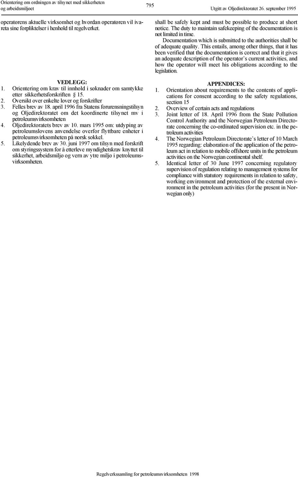 april 1996 fra Statens forurensningstilsyn og Oljedirektoratet om det koordinerte tilsynet mv i petroleumsvirksomheten 4. Oljedirektoratets brev av 10.