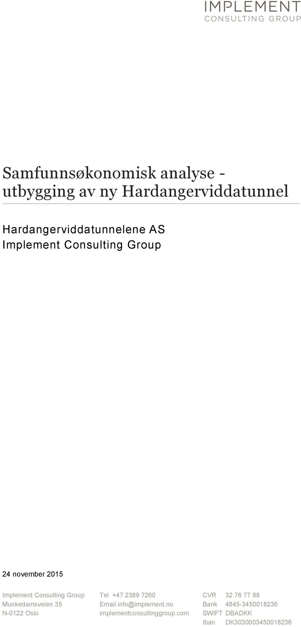 Consulting Group Tel +47 2389 7260 CVR 32 76 77 88 Munkedamsveien 35 Email