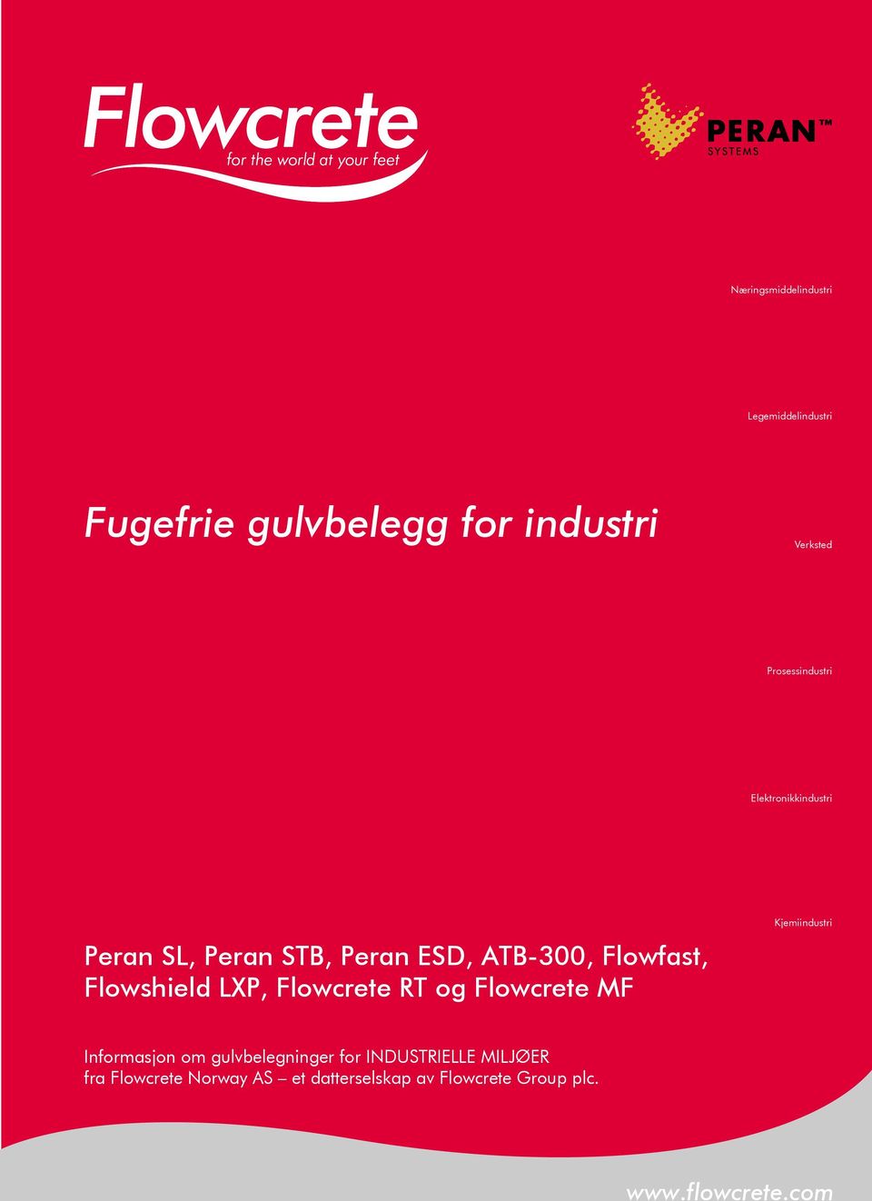 Flowshield LXP, Flowcrete RT og Flowcrete MF Kjemiindustri Informasjon om gulvbelegninger