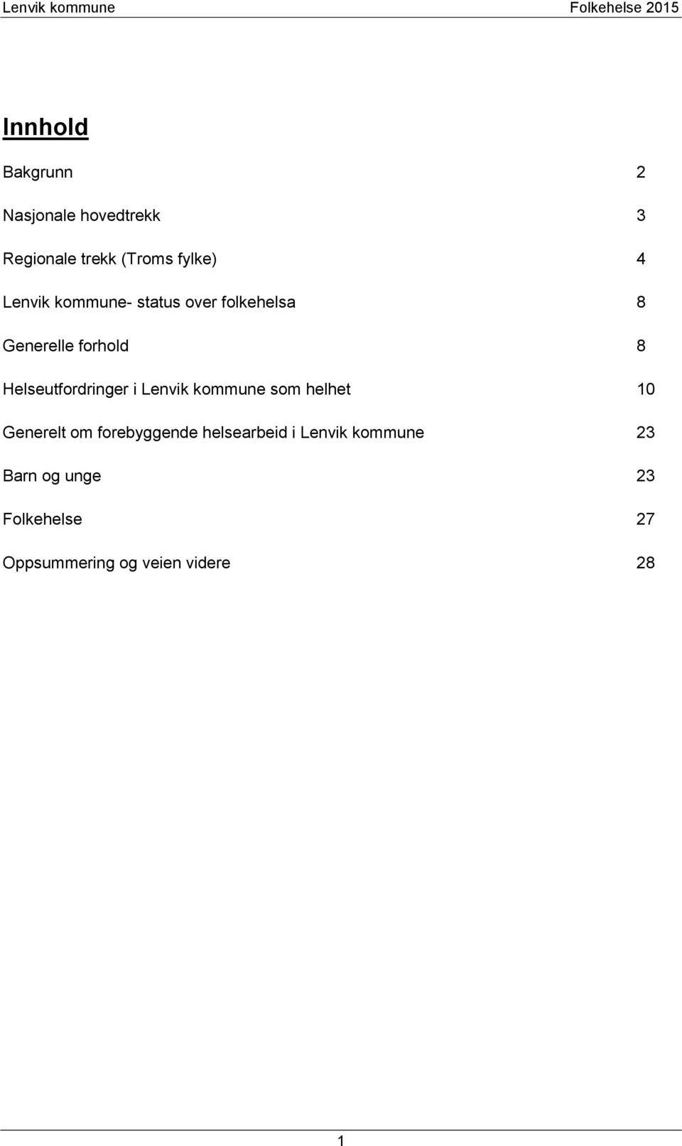 Helseutfordringer i Lenvik kommune som helhet 10 Generelt om forebyggende