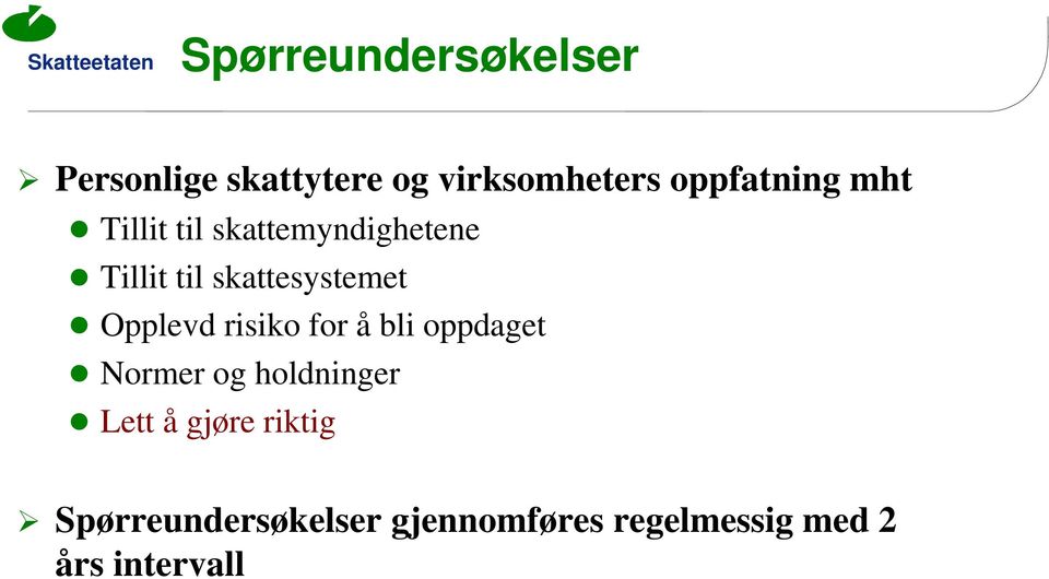 skattesystemet Opplevd risiko for å bli oppdaget Normer og