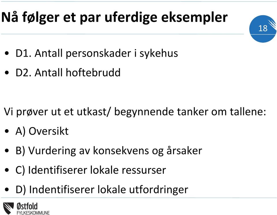 Antall hoftebrudd Vi prøver ut et utkast/ begynnende tanker om