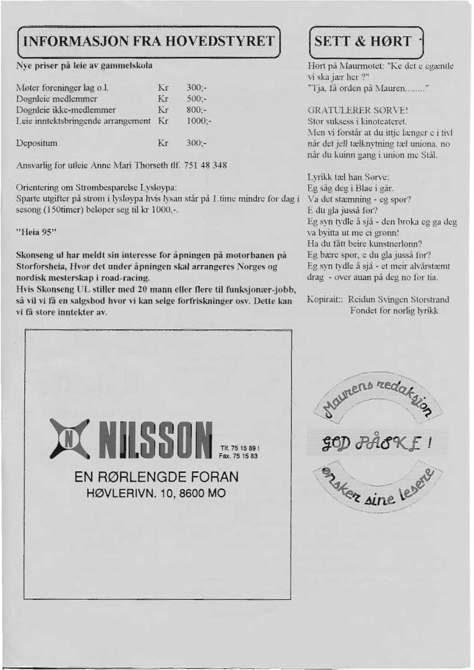 trelsc Lysloypa: Sp:ute utgifter pa strom i tysleypa hvis Iys;)" star pa l.time mindrc for dag i sesong (I SOrirner) beloper seg lil kr 1000,-.