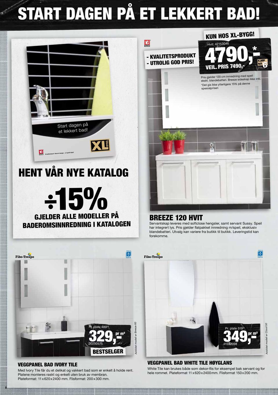 k design et godt Kvalitetsbad i Nors Hent vår nye katalog 15% Gjelder alle modeller på baderomsinnredning i katalogen 30250575 Bestselger VEGGPANEL BAD ivory tile Med Ivory Tile får du et delikat og